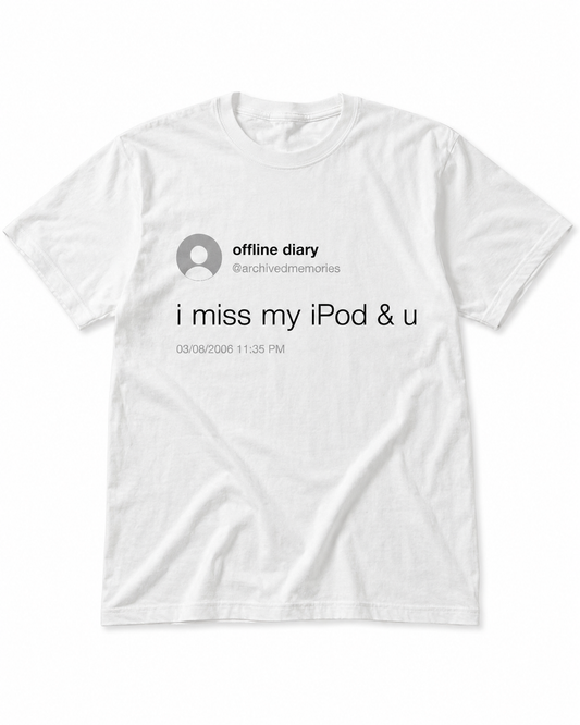 Archived Memories Offline Diary I Miss My iPod and U oversized white graphic T-shirt front view